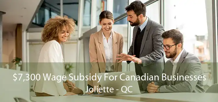 $7,300 Wage Subsidy For Canadian Businesses Joliette - QC