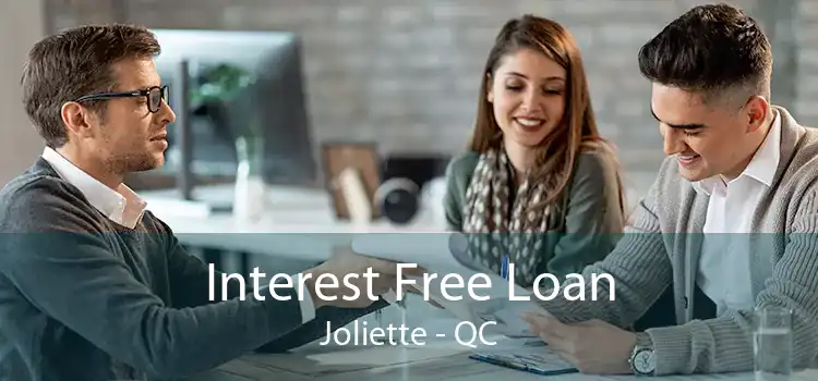 Interest Free Loan Joliette - QC