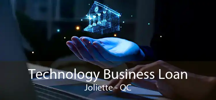 Technology Business Loan Joliette - QC